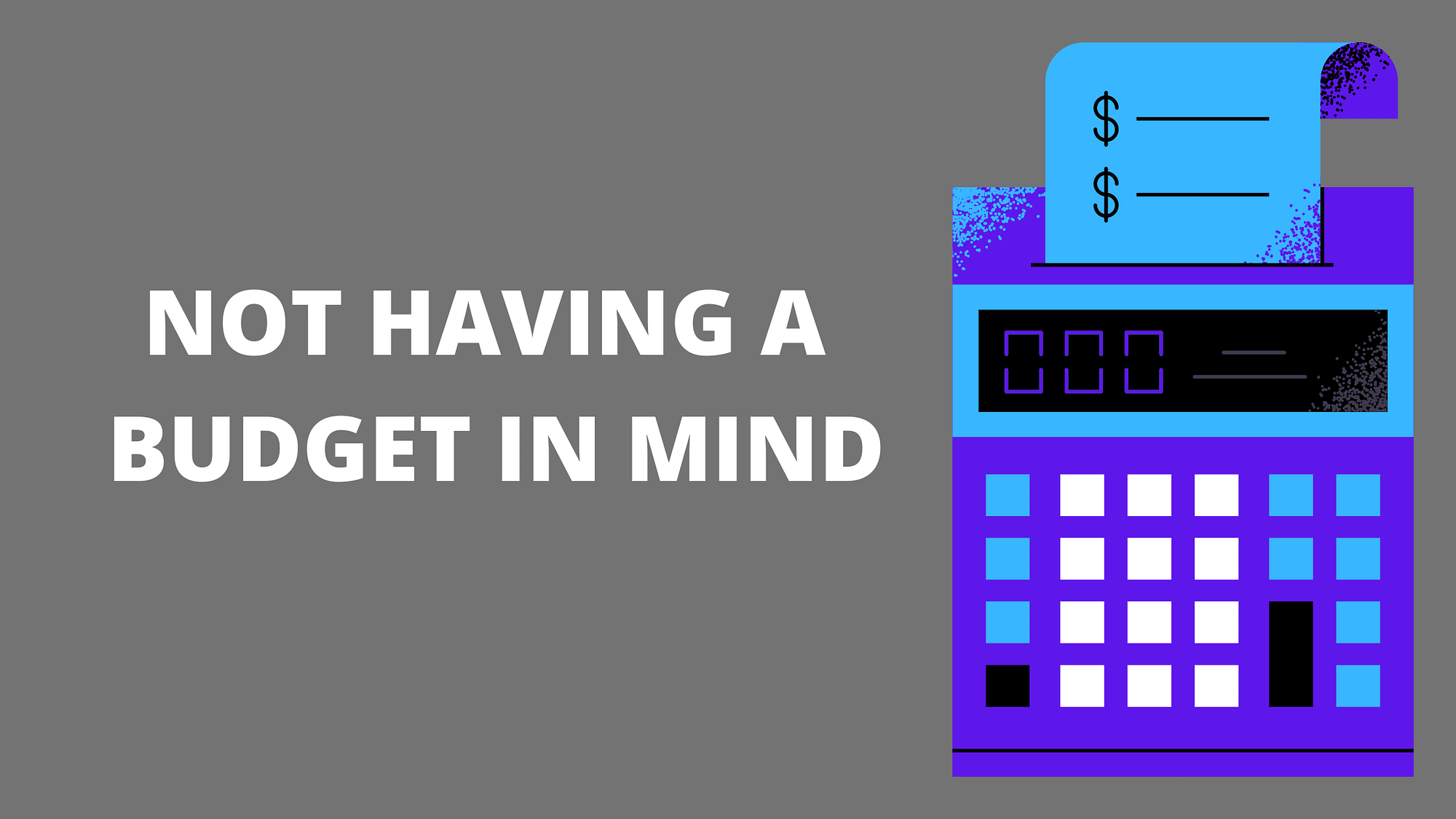 Mistake 4: Not Having a Budget in Mind